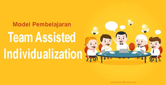 Model Pembelajaran Team Assisted Individualization